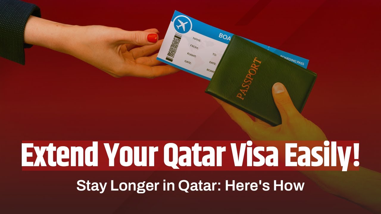 Qatar Visit Visa Extension Guide 2024: How to Extend Your Stay