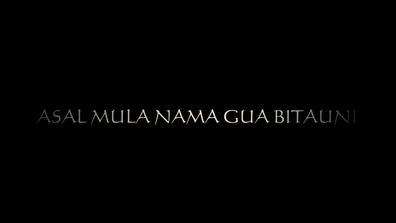 ASAL-USUL GUA BITAUNI