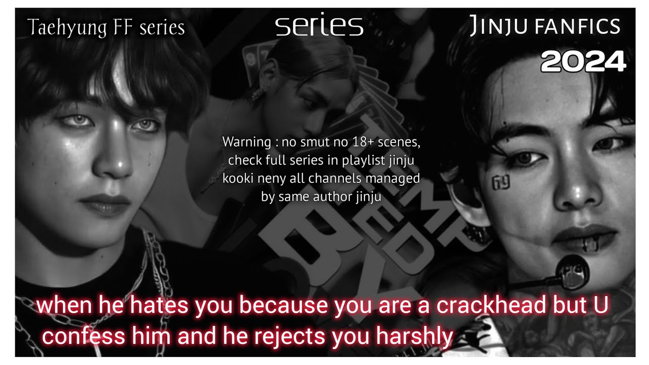 when he hates you because you are crackhead but U confess him and he rejects you harshly #taehyungff