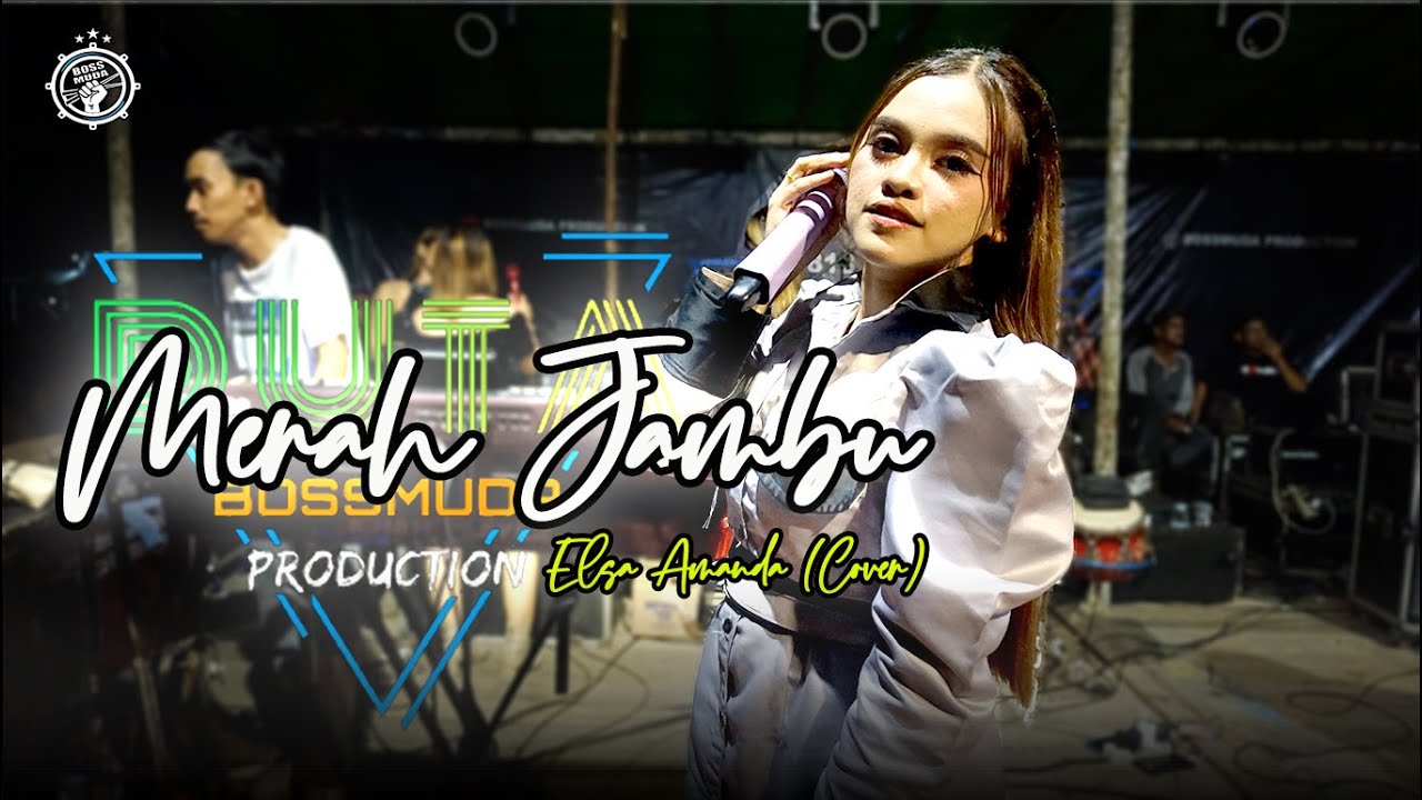 CINTA MERAH JAMBU - ELSA AMANDA (COVER) DUTA BOSS MUDA || BOSS MUDA PRODUCTION