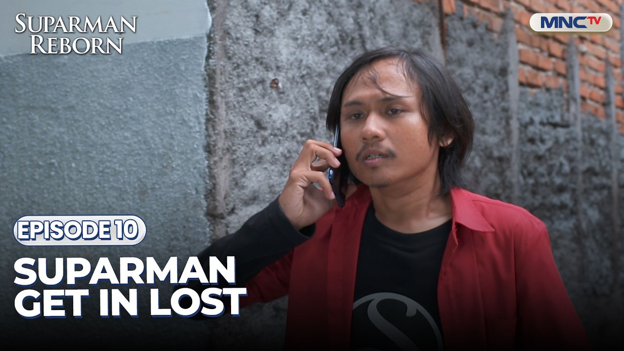 Suparman Get in Lost | SUPARMAN REBORN 1 | EPS. 10