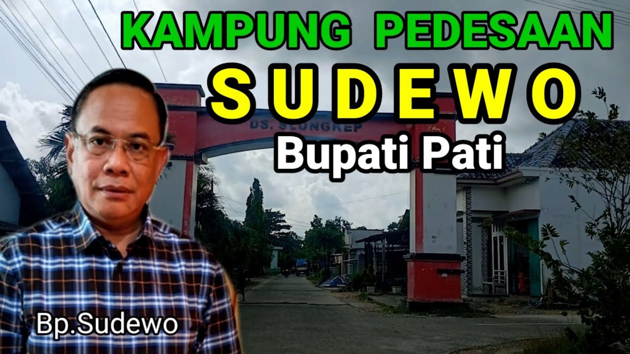 Kampung pedesaan asal Sudewo Bupati non aktif dan Aktifis Viral Supriyanto Botok di Pati Jawa Tengah