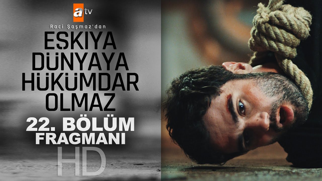 Eşkıya D&uuml;nyaya H&uuml;k&uuml;mdar Olmaz 22. B&ouml;l&uuml;m Fragmanı - atv
