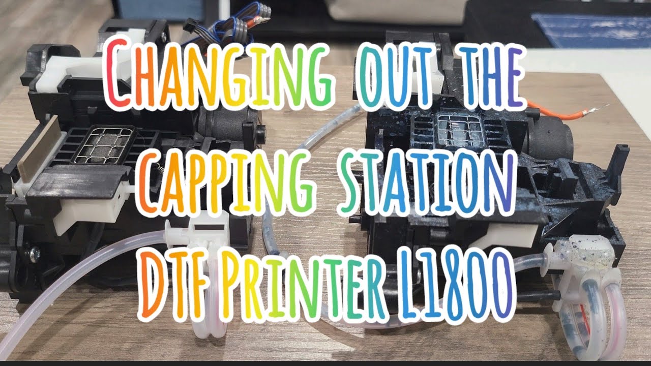 How to Change Capping Station on a Direct Transfer Film L1800 - Punehod/Procolored DTF Printer
