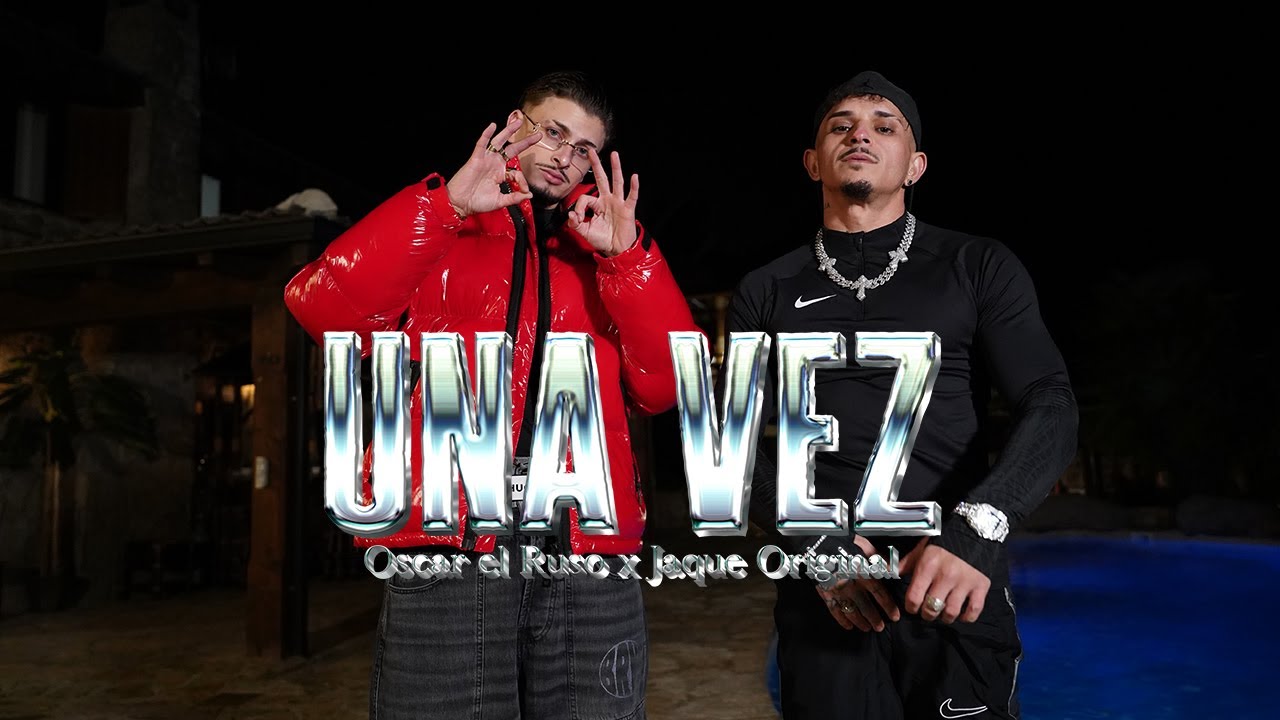 Oscar El Ruso x Jaque Original - Una Vez  (VideoClip Oficial)