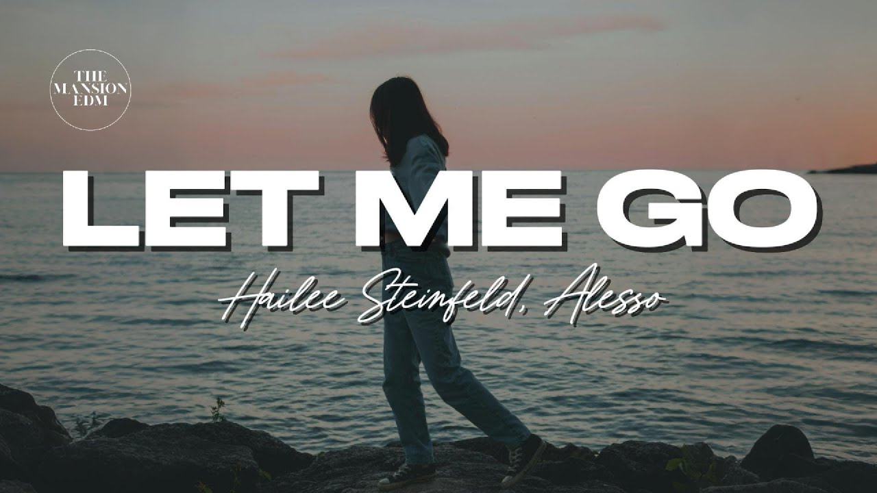 Hailee Steinfeld, Alesso, Florida Georgia Line, WATT - Let Me Go (Lyrics)