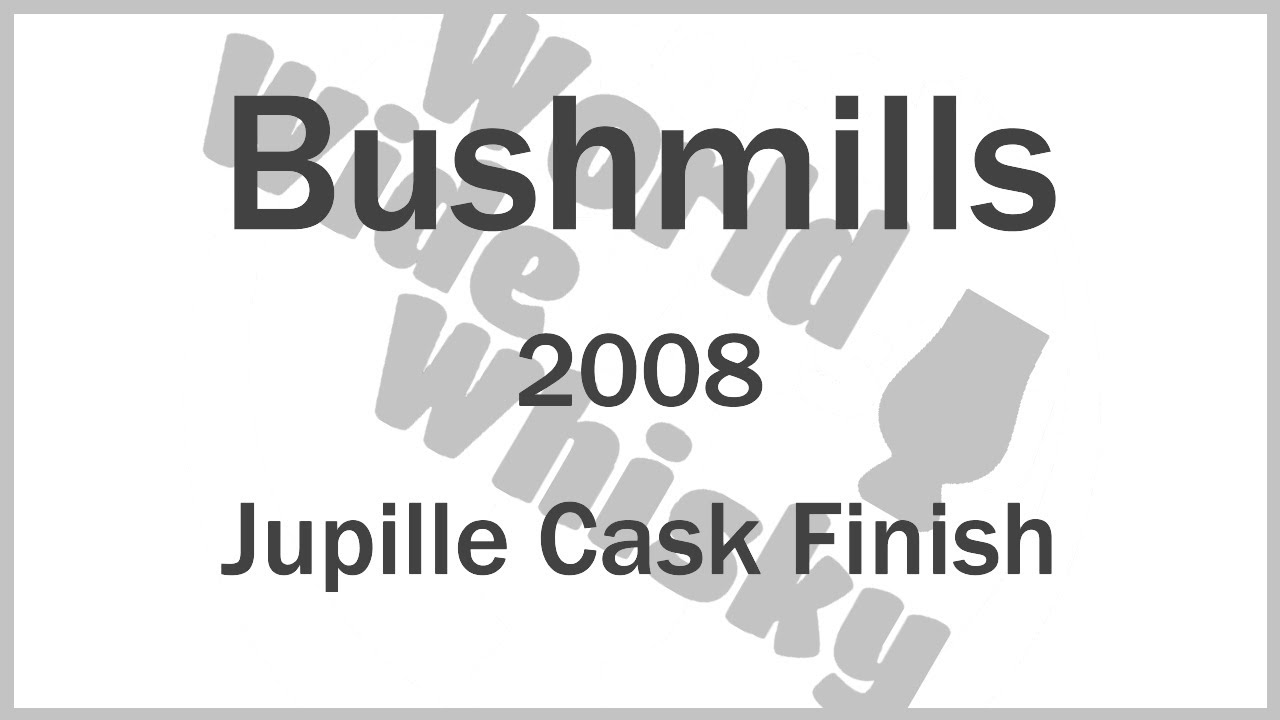 Bushmills 2008 Jupille Cask Finish