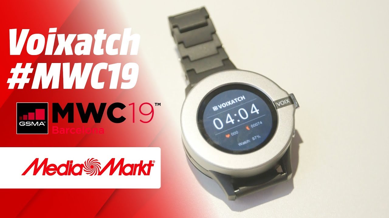 #MWC19 Voixatch, el smartwatch tel&eacute;fono &iexcl;Olv&iacute;date del m&oacute;vil!