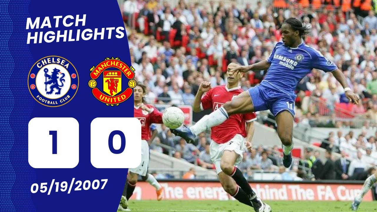 Chelsea v Man United | FA Cup Final 06-07 Highlights
