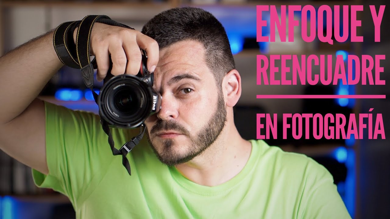 REENCUADRE EN FOTOGRAFÍA -TE LO EXPLICO-