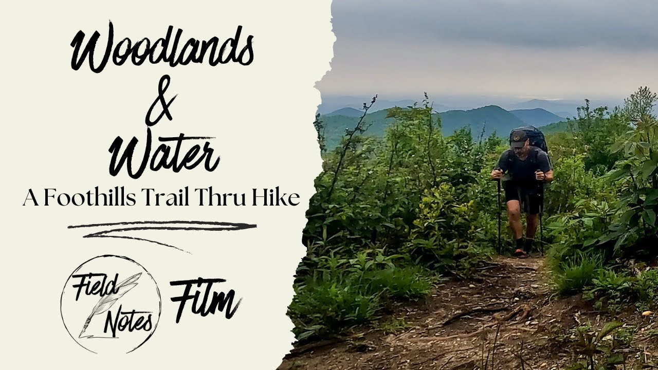 Woodlands and Water: A Foothills Trail Thru Hike