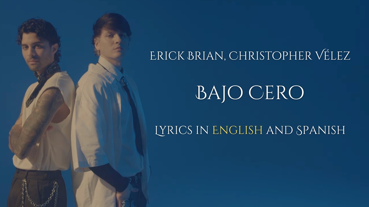 Erick Brian, Christopher Velez - BAJO CERO English Translation (Lyrics/Letra)