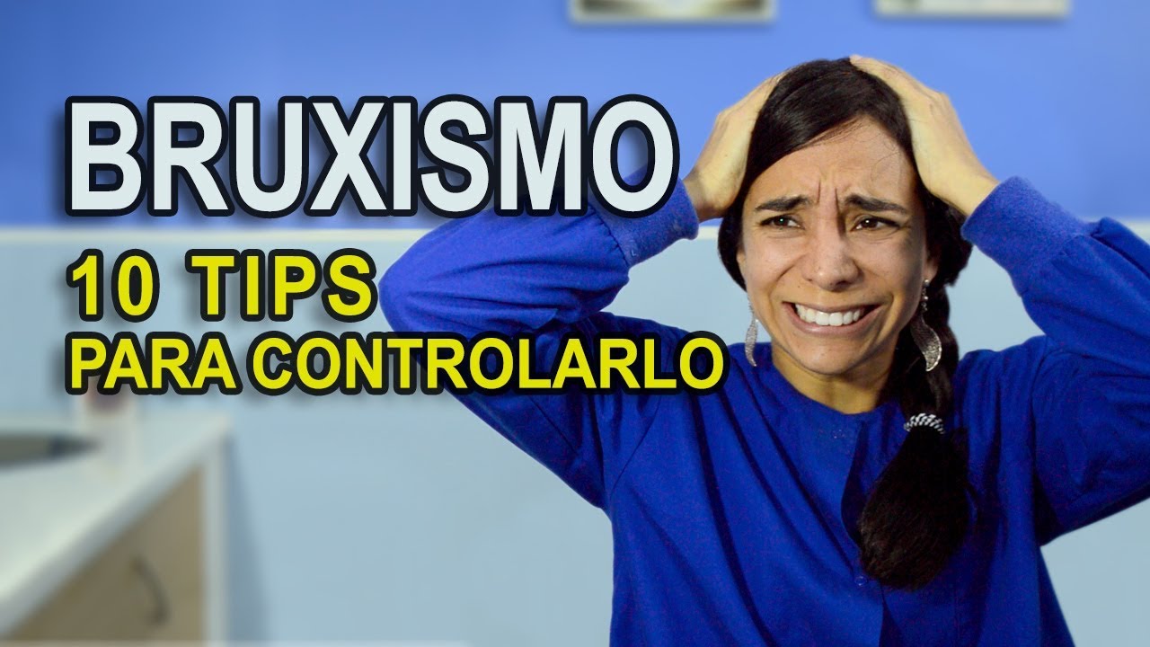 COMO CONTROLAR EL BRUXISMO