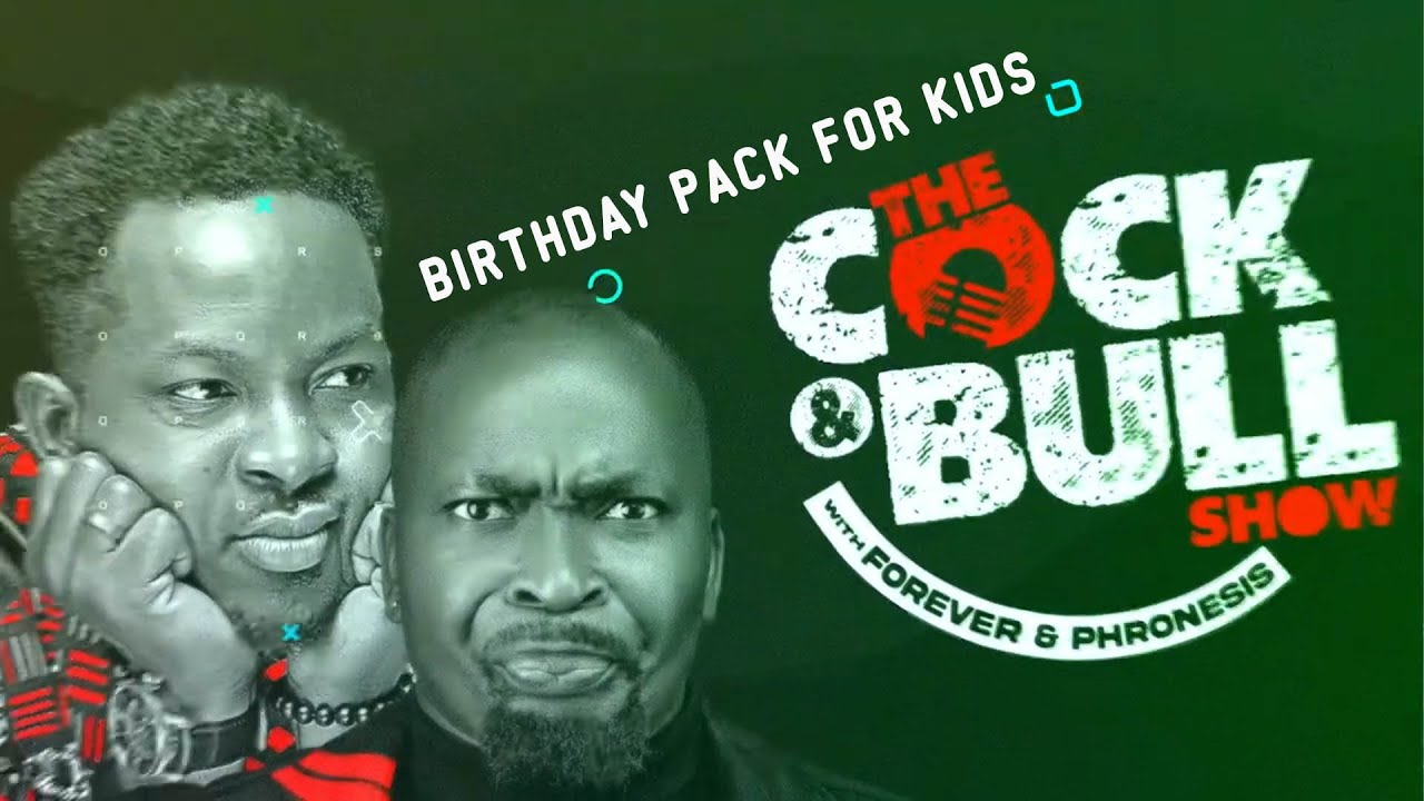 'BIRTHDAY PACK FOR KIDS' -FOREVER & PHRONESIS | The Cock & Bull Show SE01EP04