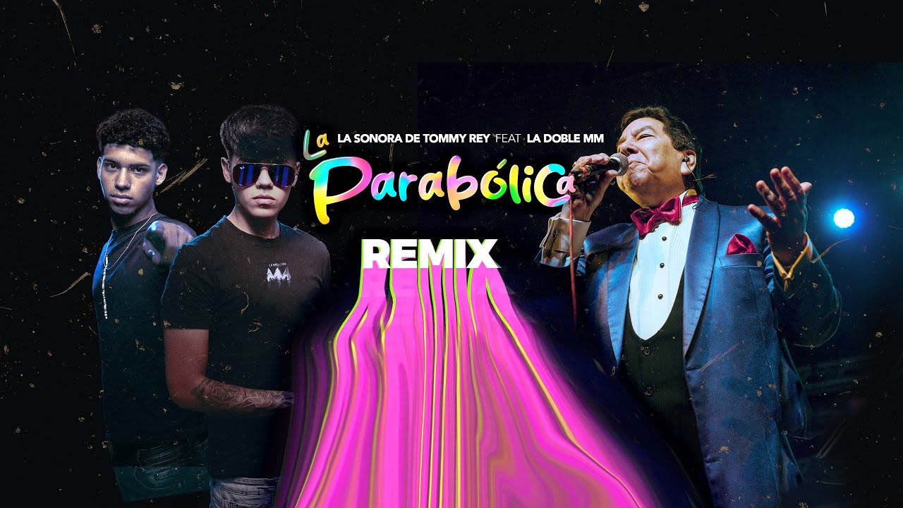 LA DOBLE MM FT @lasonoradetommyrey.oficial - LA PARABÓLICA REMIX