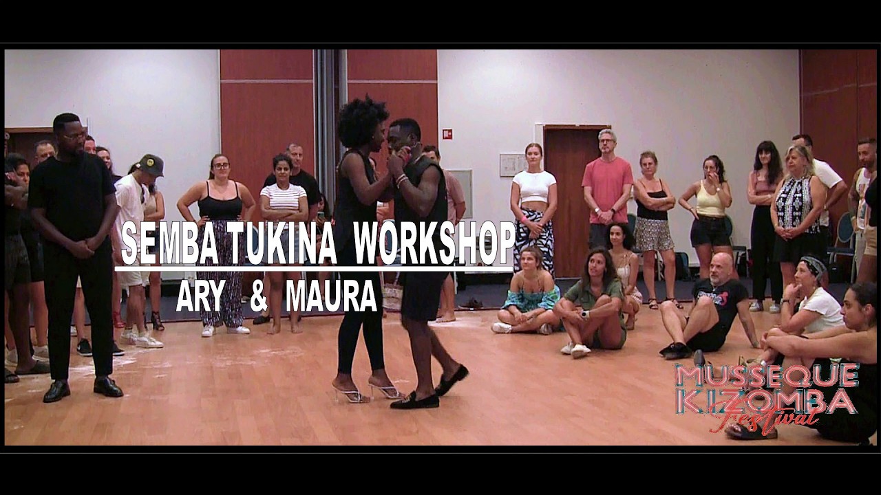 Semba Tukina Workshop Ary & Maura Musseque Kizomba Festival IV Edition