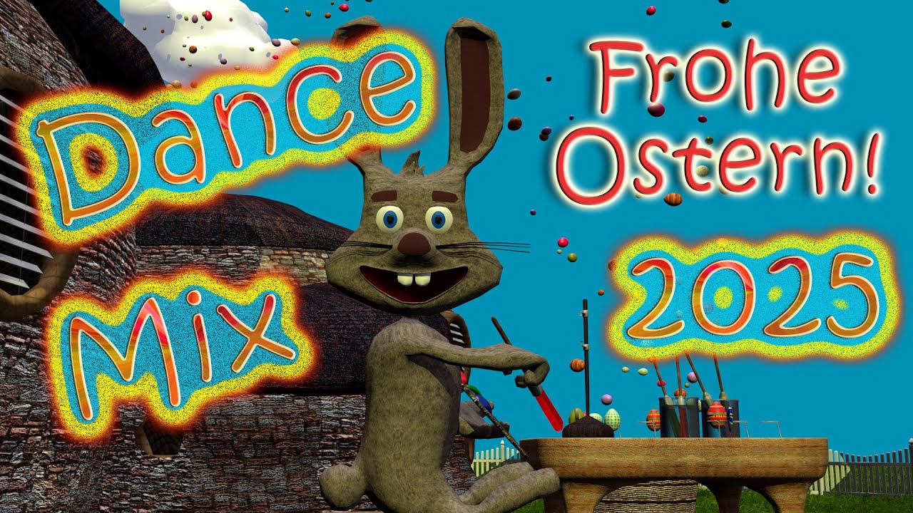 Frohe Ostern! (Dance Mix 2025)
