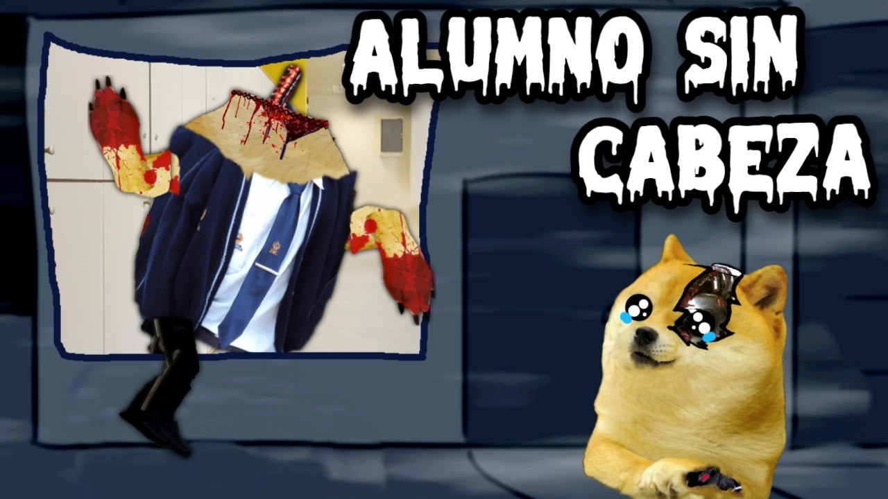 EL ALUMNO SIN CABEZA DE MI ESCUELA, NO ENTRES DE NOCHE - Hilos con cheems