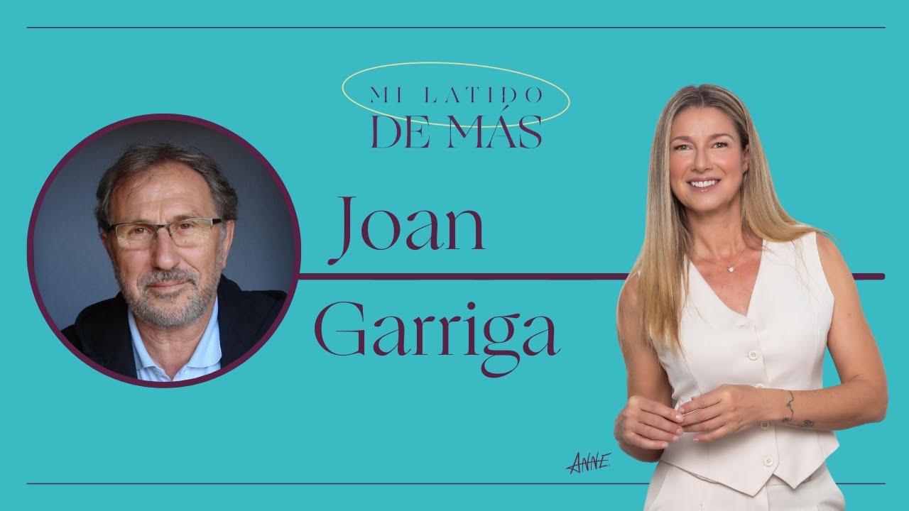 Joan Garriga: Amor y dolor en nuestras relaciones | Mi Latido de Más