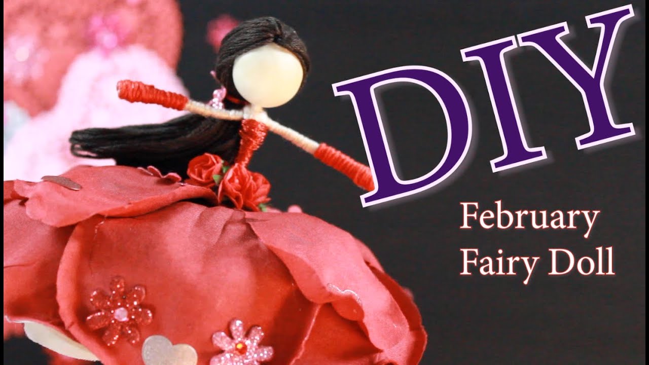 DIY February Fairy Doll | How To Make A Flower Fairy