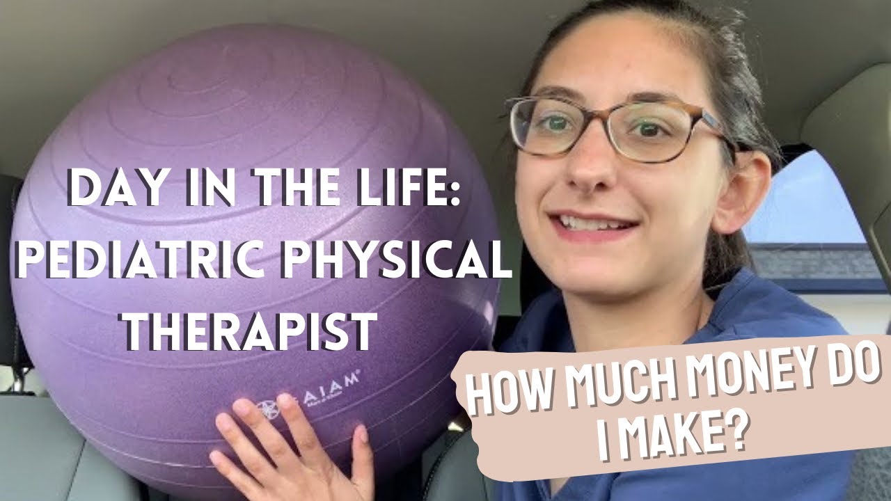 Day In the Life of a Pediatric Physical Therapist
