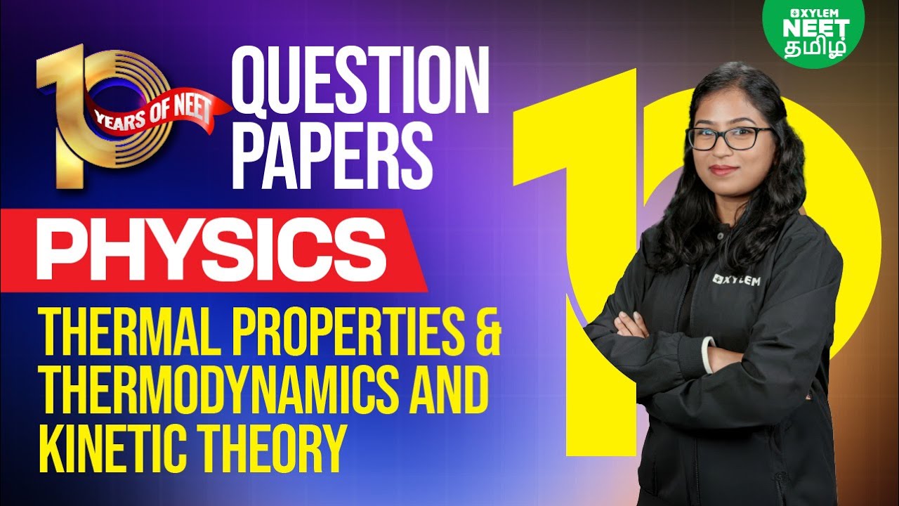 🔥10 YEAR's Of NEET 📚THERMAL PROPERTIES & THERMODYNAMICS & Kinetic Theory  | Xylem NEET Tamil