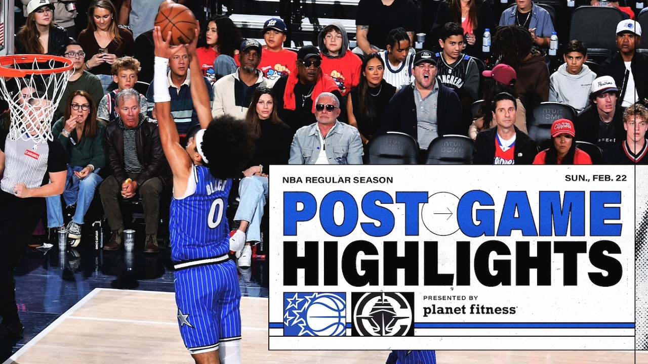 POSTGAME HIGHLIGHTS: ORLANDO MAGIC VS. LOS ANGELES CLIPPERS 2.22.26 PRESENTED BY PLANET FITNESS