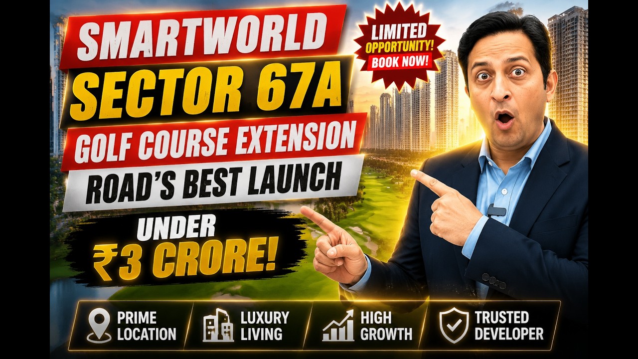 Buying in Gurgaon? Don't Miss SmartWorld's New Sector 67A Project