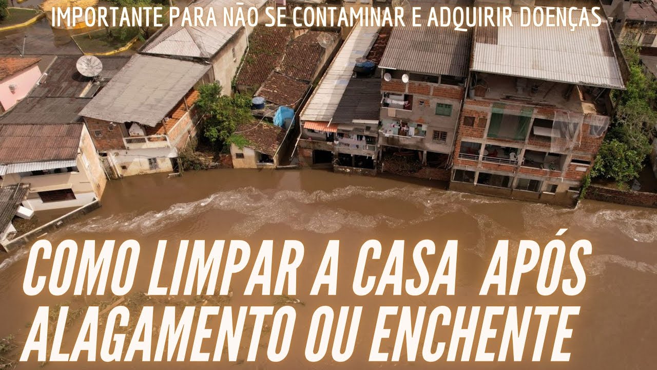 COMO LIMPAR A CASA APÓS ALAGAMENTO OU ENCHENTE