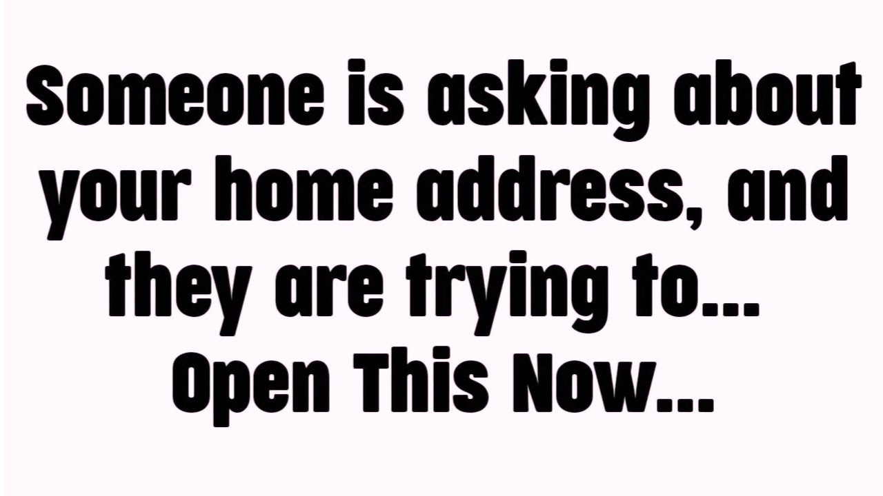 💸 Someone is asking about your home address, and they are trying to... Open This Now.