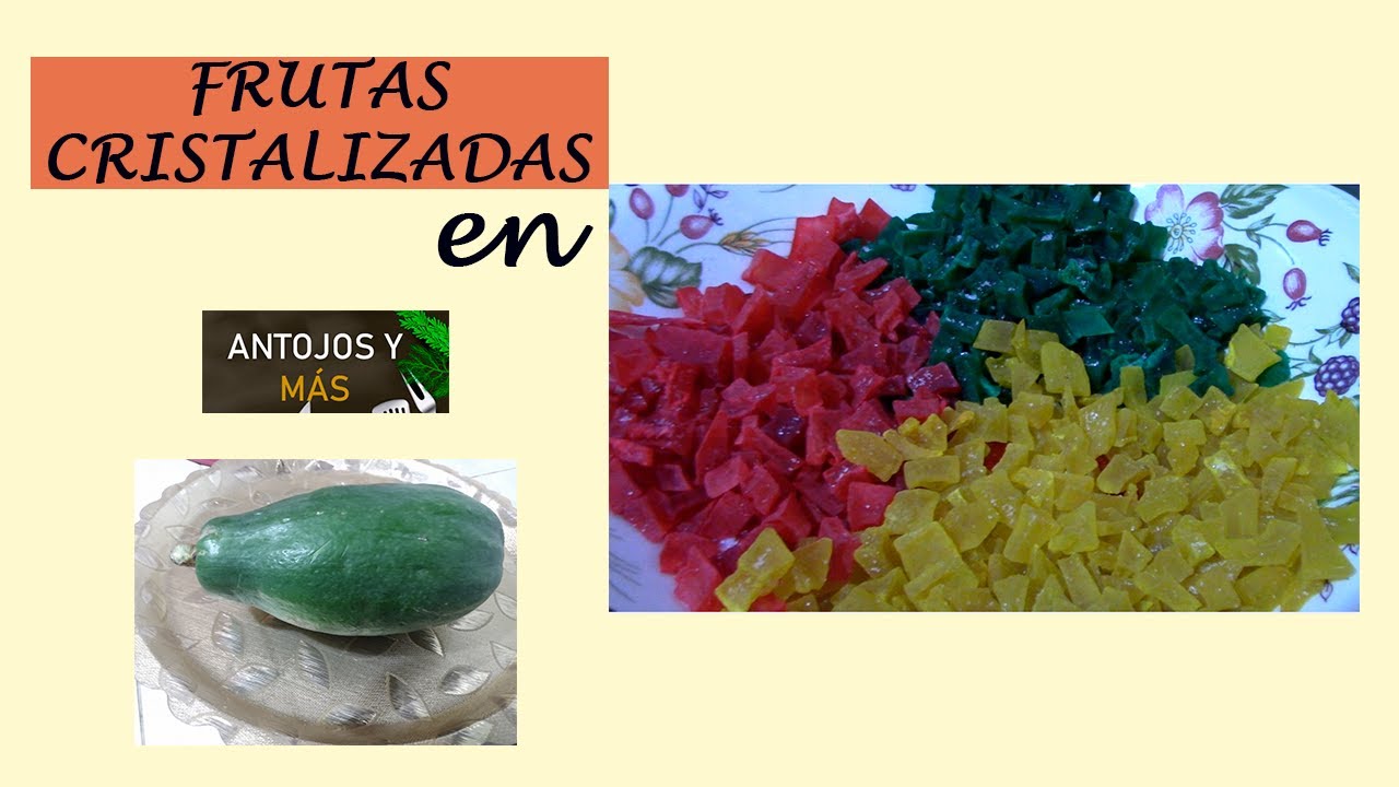 CÓMO HACER FRUTAS CONFITADAS O CRISTALIZADAS