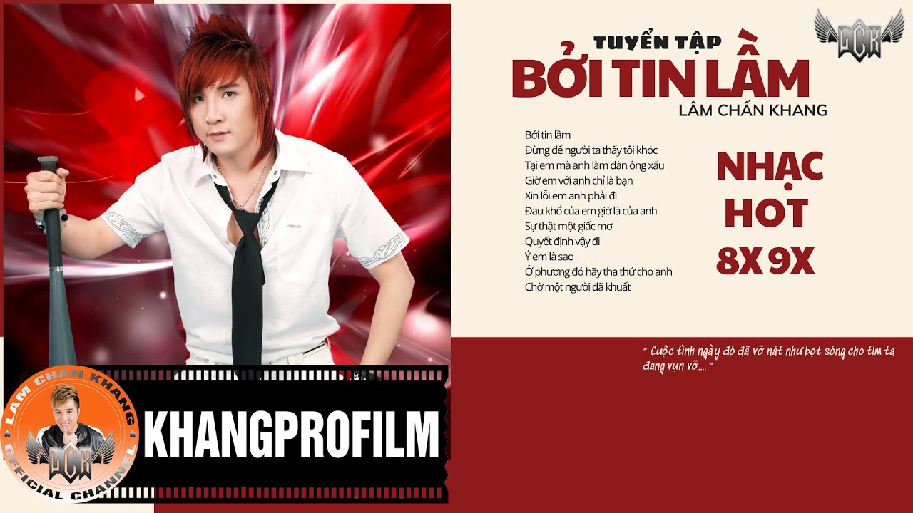 TUYỂN TẬP BỞI TIN LẦM NHẠC HOT 8X 9X | L&Acirc;M CHẤN KHANG