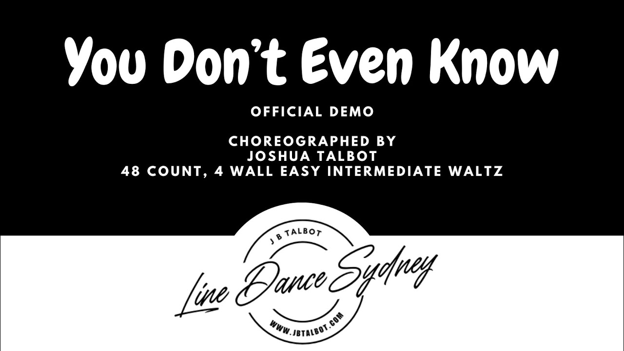 You Don’t Even Know Line Dance by Joshua Talbot. [OFFICIAL DEMO]