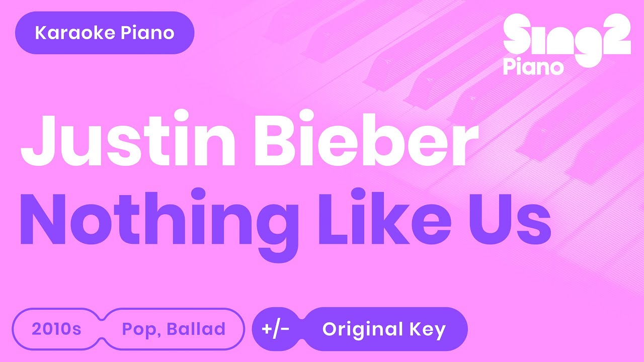 Justin Bieber - Nothing Like Us (Piano Karaoke)