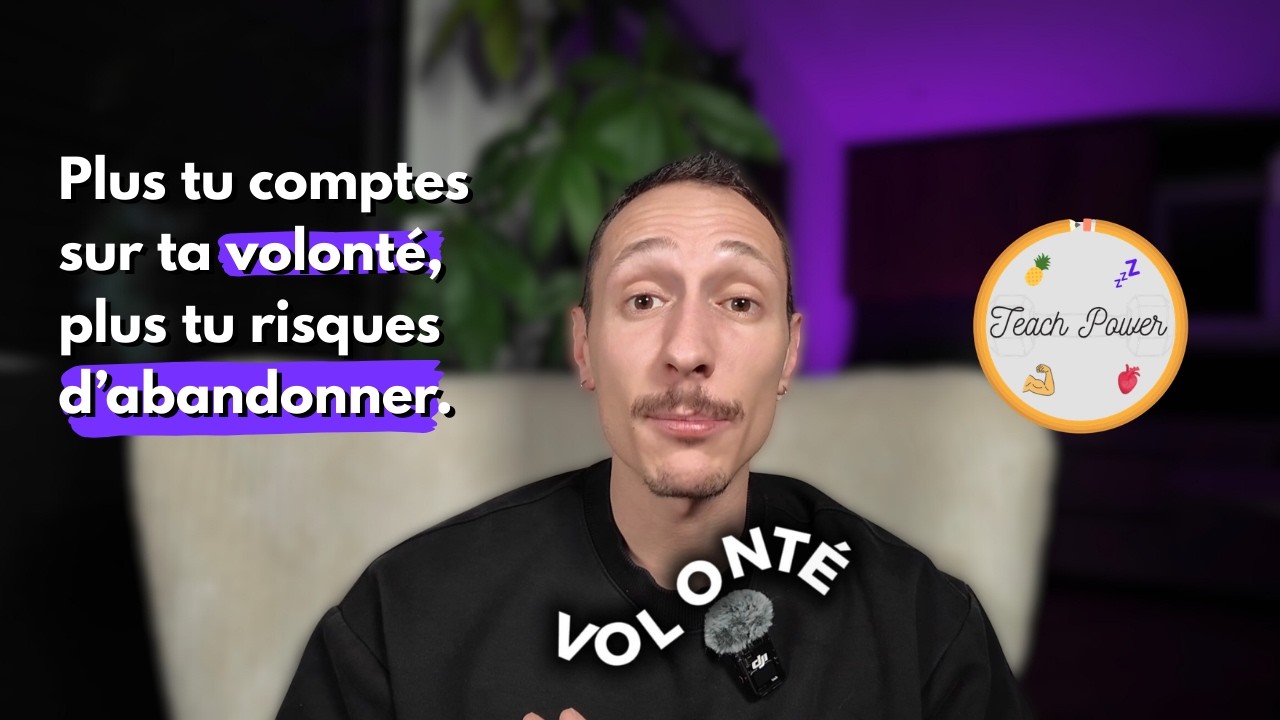 Plus tu comptes sur ta volonté, plus tu risques d'abandonner.