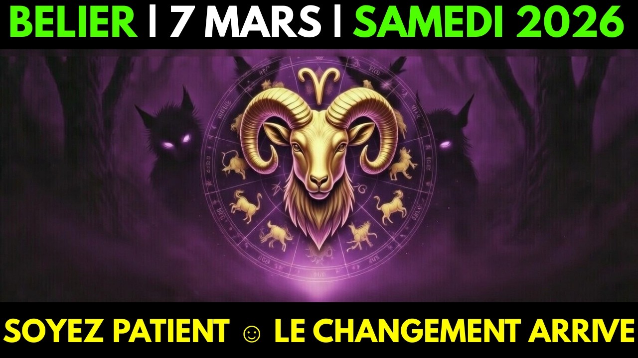 BÉLIER ♈ SOYEZ PATIENT(E) ☺ LE CHANGEMENT ARRIVE 🔁 Horoscope du 7 MARS 2026 🔮 #horoscope