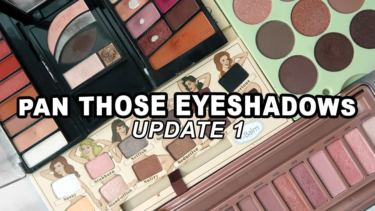 PAN THOSE EYESHADOWS update 1 (2021 eyeshadow project pan)