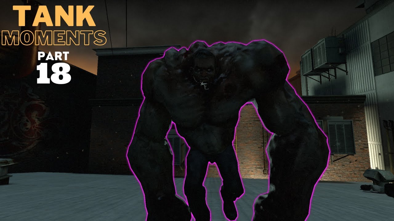 LEFT 4 DEAD 2 - TANK MOMENTS @PART 18