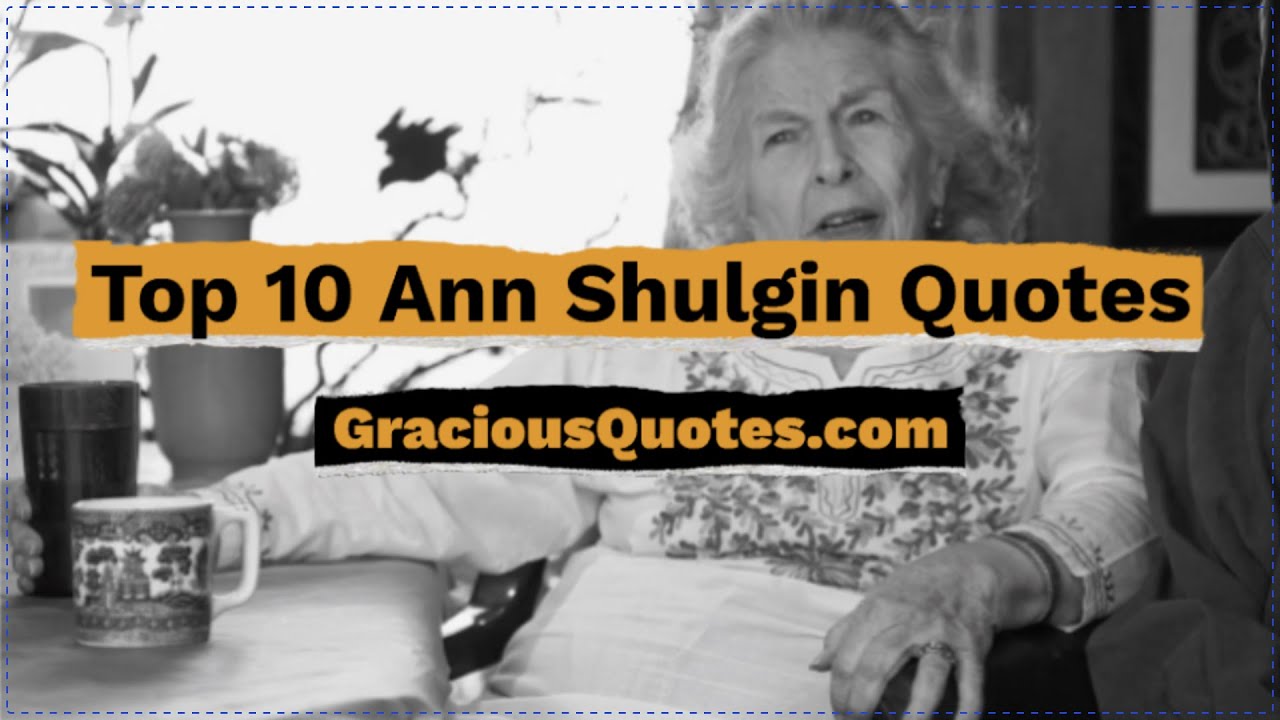 Top 10 Ann Shulgin Quotes - Gracious Quotes