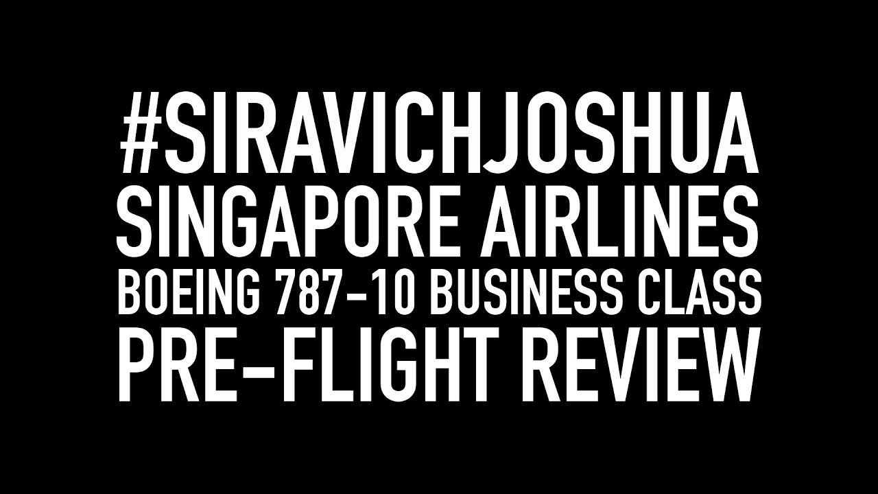 Singapore Airlines Boeing 787-10 Pre-Flight Review (BOOK THE COOK, 1-2-1 Configuration)