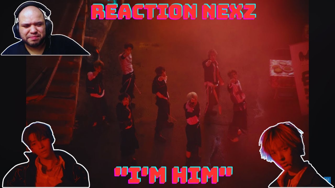 NEXZ(넥스지) I'm Him MV REACTION (Necesito algo mas) 