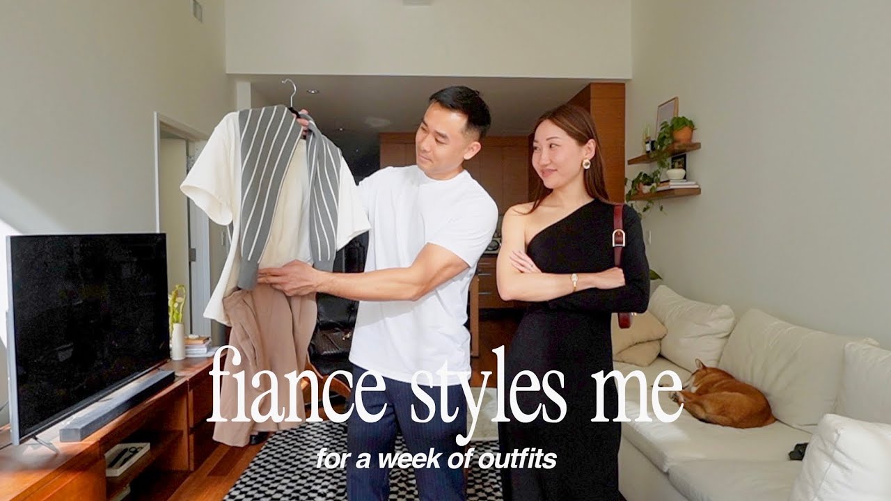 fiance styles me for a week of outfits