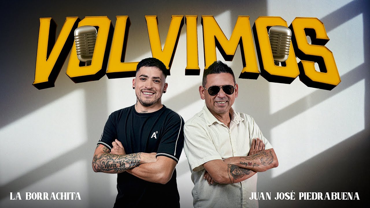 La Borrachita ft Juan José Piedrabuena - Volvimos (VIDEOCLIP OFICIAL)