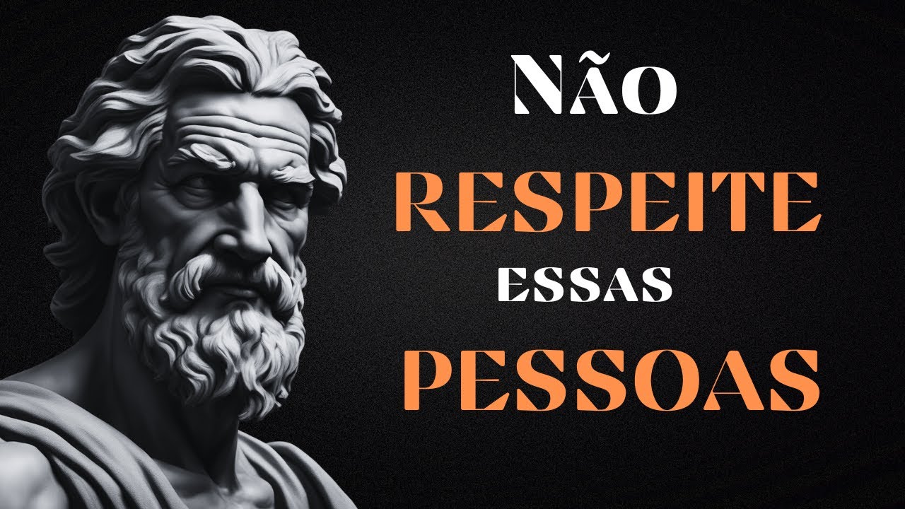 🏛️ Não  RESPEITE PESSOAS que fazem essas 10 Coisas (Estoicismo) Mente Estoica