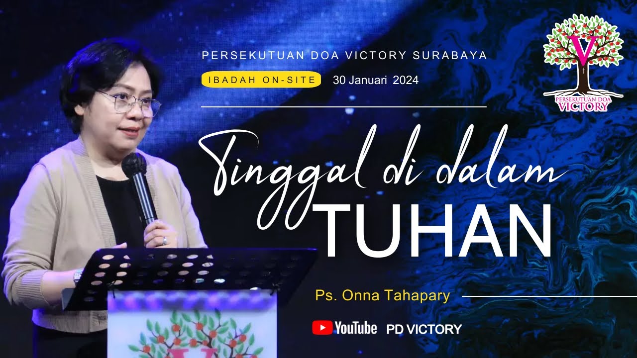 TINGGAL DI DALAM TUHAN  |  Ps. Onna Tahapary  |  Ibadah Onsite PD Victory Surabaya  |  30 Jan 2024