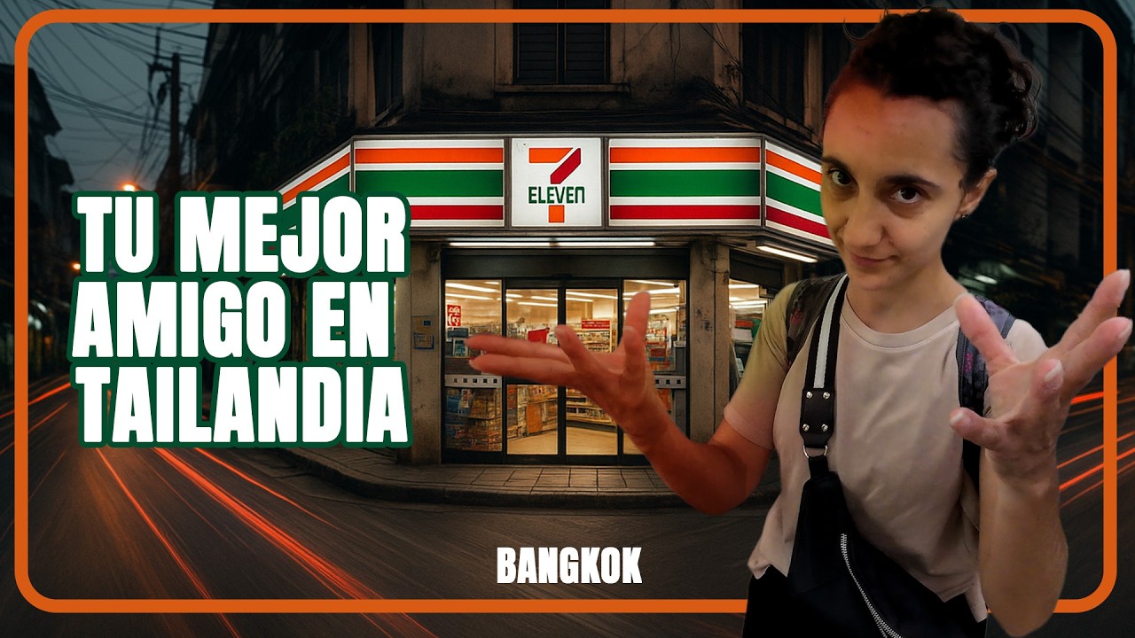 &iexcl;NUESTRA SALVACI&Oacute;N! Por esto hay un 7-Eleven en cada esquina de Tailandia 🇹🇭