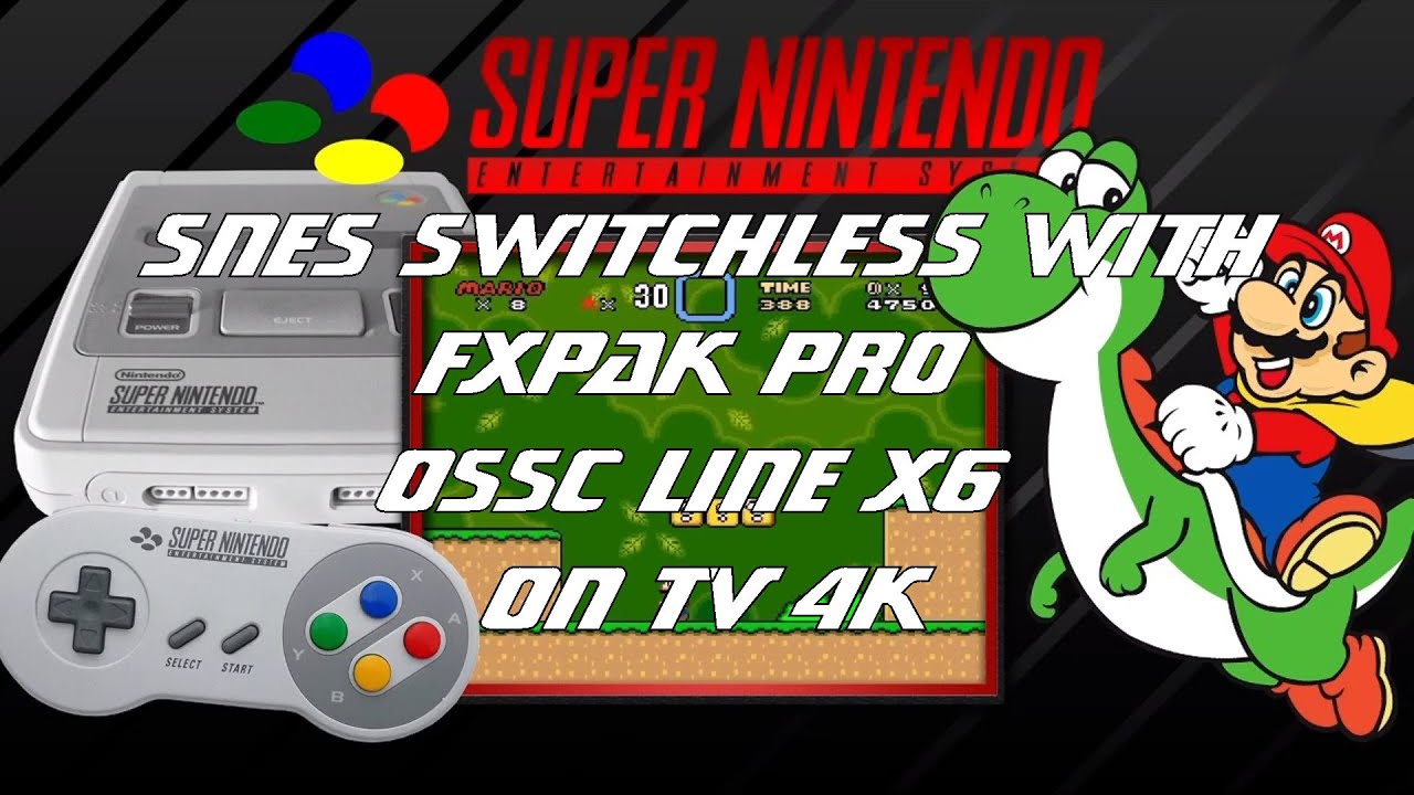 SNES SWITCHLESS FXPAK PRO OSSC Line x6 on 4k TV