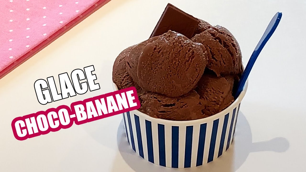 Glace maison facile et sans sorbetière - La MEILLEURE crème glacée Choco-Banane