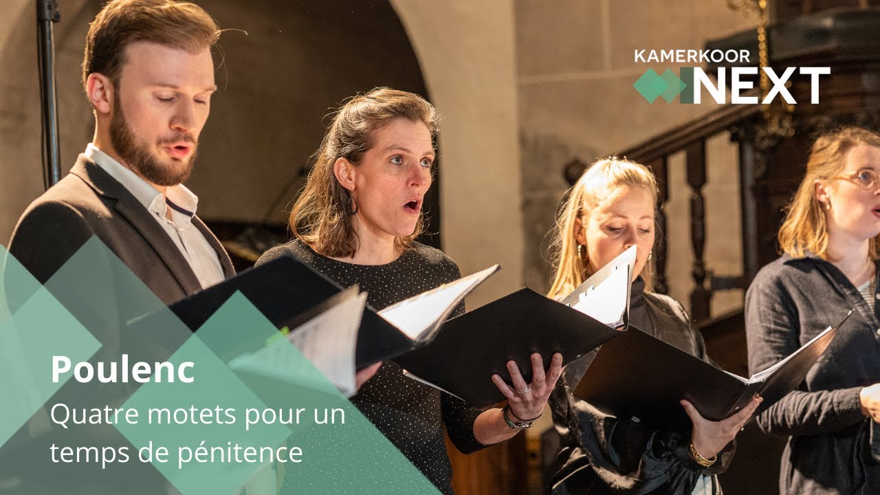 Poulenc: Quatre motets pour un temps de pénitence | Kamerkoor NEXT o.l.v. Fokko Oldenhuis