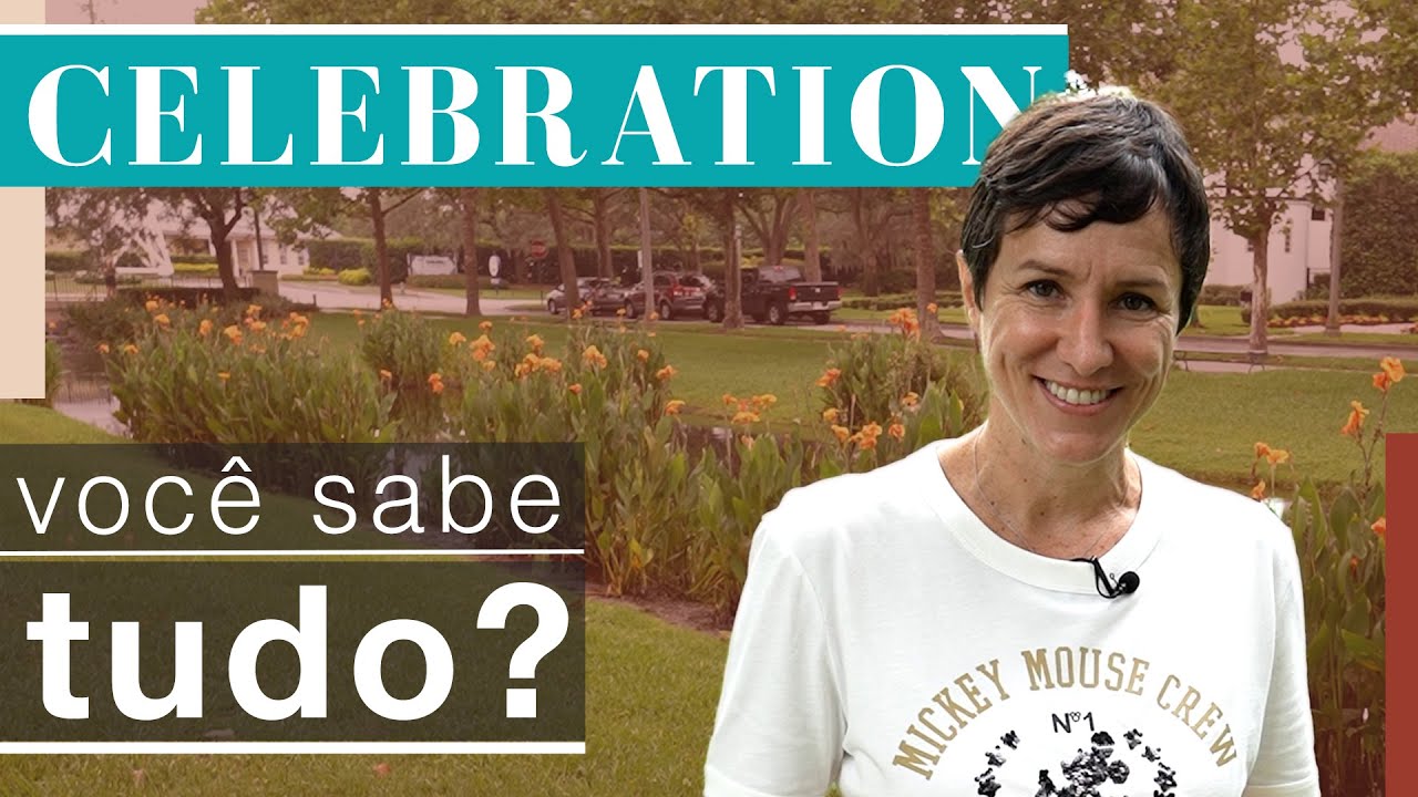 TUDO SOBRE CELEBRATION - FLÓRIDA